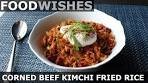 Corned Beef Kimchi Fried Rice - Food Wishes