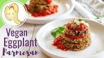 Fabulous VEGAN Eggplant Parmesan
