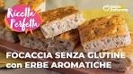 FOCACCIA SENZA GLUTINE con ERBE AROMATICHE ...