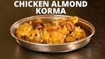 How To Make Chicken And Almond Curry - Easy To Make ...