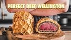 How to Make Perfect Beef Wellington