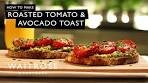 How To Make Roasted Tomato And Avocado Toast | Waitrose
