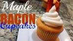 How to Make the Best Sweet Maple Bacon Cupcakes