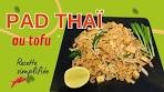 Pad Thaï au tofu . Recette simplifiée