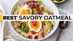 SAVORY OATMEAL | easy, healthy, breakfast idea