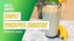 Simple Pineapple Smoothie