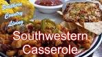 Southwestern Casserole