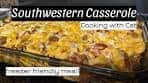 Southwestern Casserole ~ A Family Favorite!