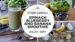 SPINACH BLUEBERRY AND BANANA SMOOTHIE