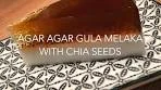 The Refreshing Agar Agar Gula Melaka with Chia Seeds