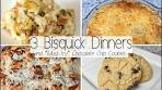 3 BISQUICK DINNERS | HOW TO USE BISQUICK ...