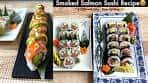 3 Types of Smoked Salmon Sushi Roll Recipe – How to Make ...
