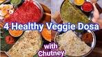 4 Instant Healthy Vegetable Dosa Recipe - Crispy & Tasty | 4 ...