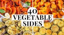 40 Best Vegetable Sides