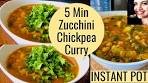 5 MINUTE ZUCCHINI CHICKPEA CURRY IN INSTANT POT ...