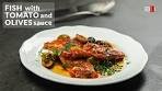 Fish with Tomato and Olives Sauce | Food Channel L - A New ...