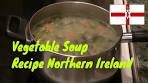 Homemade Vegetable Soup a Northern Ireland Soup recipe ...