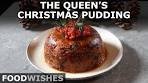 The Queen's Christmas Pudding - Classic Holiday Dessert ...