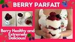 BERRY PARFAIT - HEALTHY AND BERRY DELICIOUS