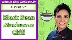 Black Bean Mushroom Chili & More | WEIGHT LOSS ...