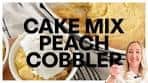 Cake Mix Peach Cobbler | 3 Ingredients!