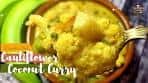 Cauliflower Coconut curry | காலிபிளவர் Curry | gobi matar ...