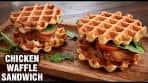 Chicken Waffle Sandwich | How To Make Fried Chicken ...