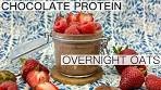 CHOCOLATE PROTEIN OVERNIGHT OATS