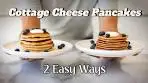 Cottage Cheese Pancakes | 2 Healthy Recipes | High Protein ...
