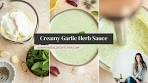 Creamy Garlic Herb Sauce | Sauce, Dressing OR Dip!