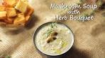 Creamy Mushroom Soup with Herbs | Quick & Easy ...