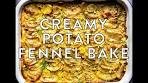 Creamy Potato Fennel Bake