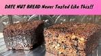 Date Nut Bread - Moist Sticky Cakelike - Tastes like Neuman's ...