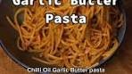 Delicious Chili Oil Garlic Butter Pasta Recipe