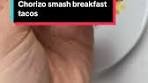 Delicious Chorizo Smash Breakfast Tacos Recipe