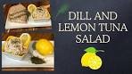 DILL AND LEMON TUNA SALAD/IT WILL BE ONE OF YOUR ...