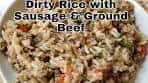 Dirty Rice with Sausage & Ground Beef inspired by ...
