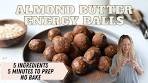 EASY ALMOND BUTTER ENERGY BALLS | NO BAKE | 5 ...