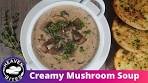 Easy and Fast Creamy Mushroom Soup recipe, great with ...