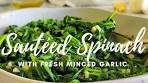 EASY SAUTEED SPINACH AND GARLIC