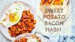 Easy Sweet Potato Hash with Bacon and Fried Eggs