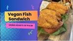 Easy Vegan Fish Sandwich