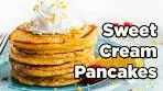Fluffy Sweet Cream Pancakes | Family Breakfast Ideas by ...