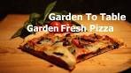 From Garden to Table: How to Make Garden Fresh Pizza