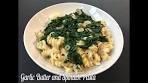 Garlic Butter and Spinach Pasta