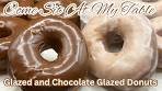 Glazed and Chocolate Glazed Donuts- Everyone LOVES ...