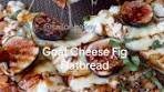 Goat Cheese & Fig Flatbread! RECIPE👇🏼 Flat bread or naan ...