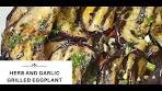 Herb and Garlic Grilled Eggplant