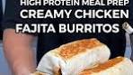 High Protein Creamy Chicken Fajita Burritos Recipe