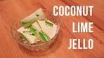 HOW TO: Coconut Lime Jello I Easy Summer Dessert